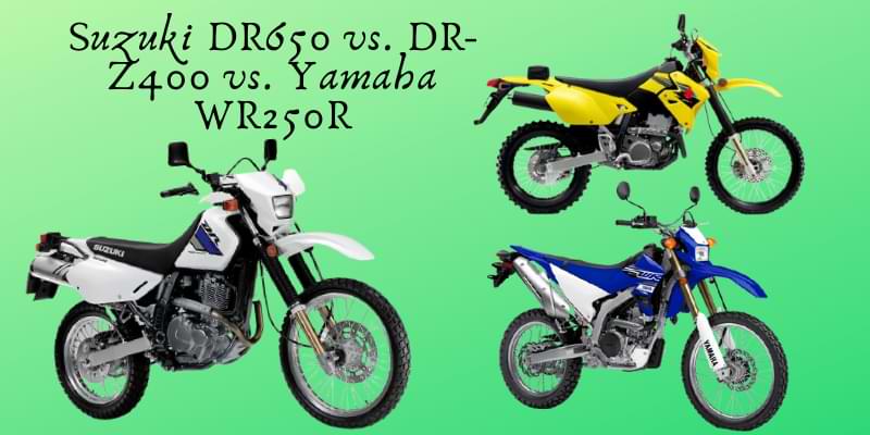 Suzuki DR650 vs. DR-Z400 vs. Yamaha WR250R