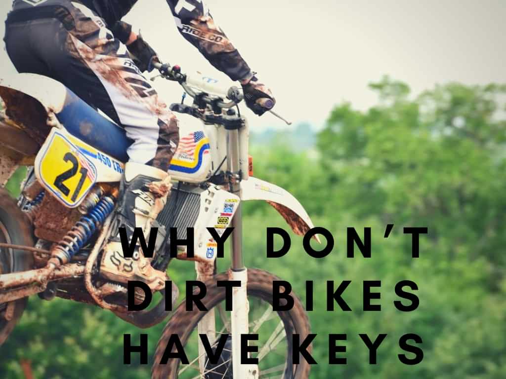 Why Don’t Dirt Bikes Have Keys