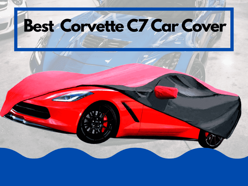 Best Corvette C7 Car Cover
