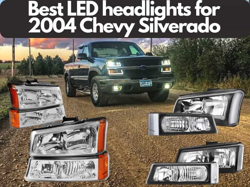 Best LED headlights for 2004 Chevy Silverado