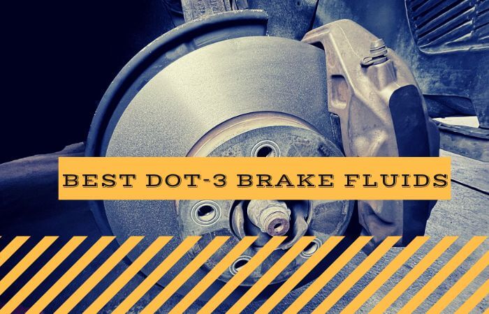 Best DOT-3 Automotive Brake Fluids
